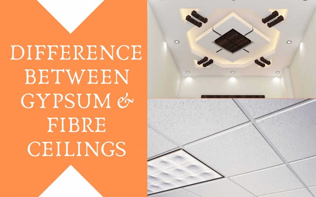 Difference Between Gypsum & Fibre Ceilings